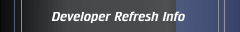 Developer Refresh Info
